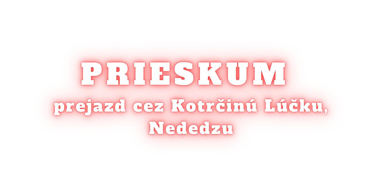 Prieskum prejazdu cez Kotrčinú Lúčku