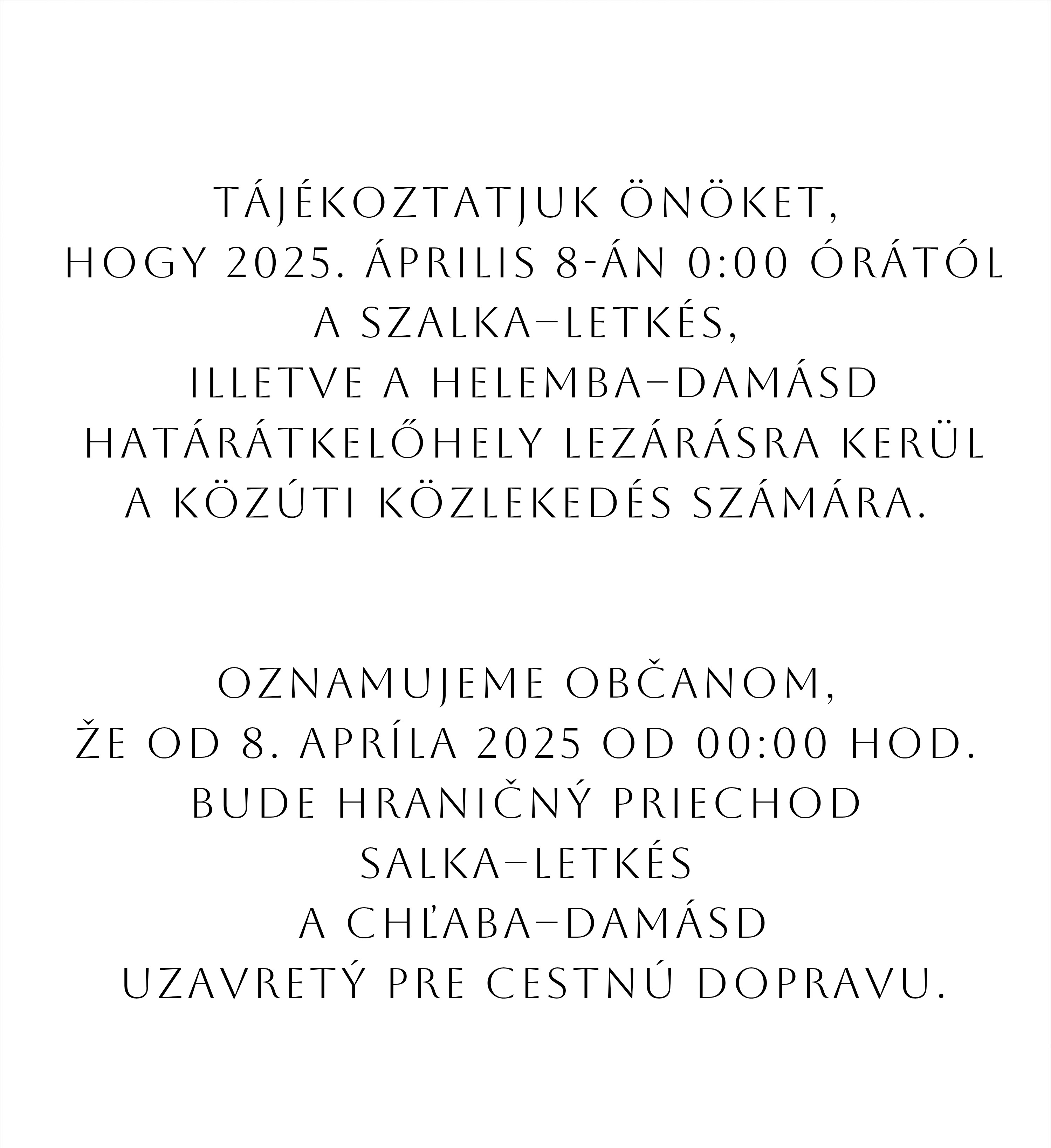 Uzávierka hraničného priechodu / Határátkelőhely lezárása 